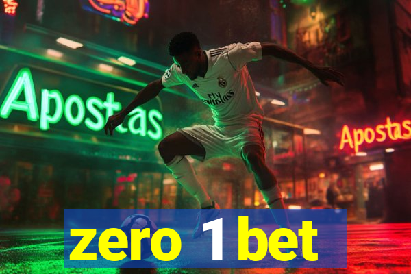 zero 1 bet